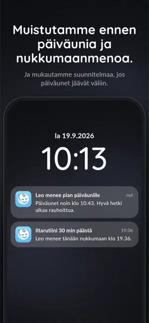 Muistutamme ennen päiväunia ja nukkumaanmenoa. Ja mukautamme suunnitelmaa, jos päiväunet jäävät väliin.