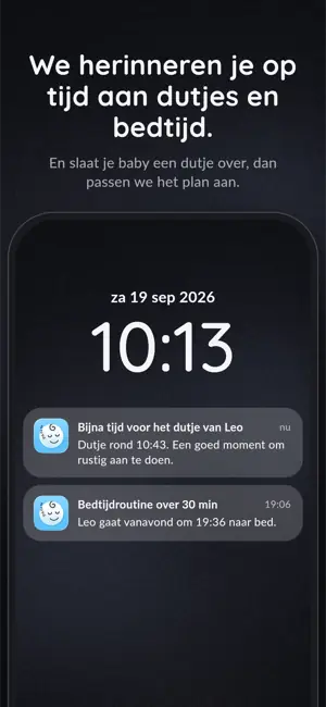 We herinneren je op tijd aan dutjes en bedtijd. En slaat je baby een dutje over, dan passen we het plan aan.