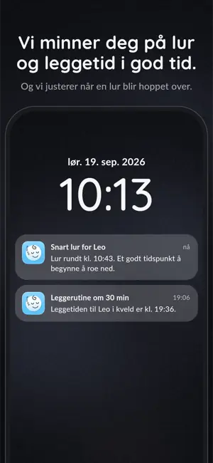 Vi minner deg på lur og leggetid i god tid. Og vi justerer når en lur blir hoppet over.