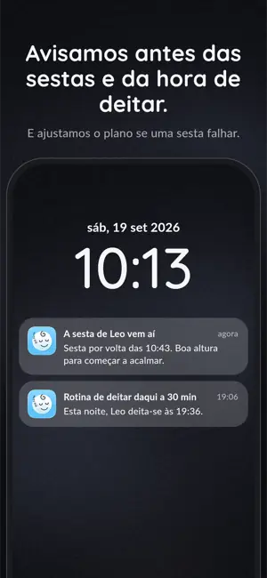Avisamos antes das sestas e da hora de deitar. E ajustamos o plano se uma sesta falhar.