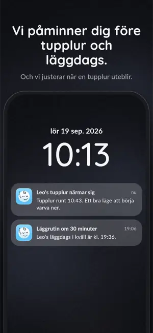 Vi påminner dig före tupplur och läggdags. Och vi justerar när en tupplur uteblir.